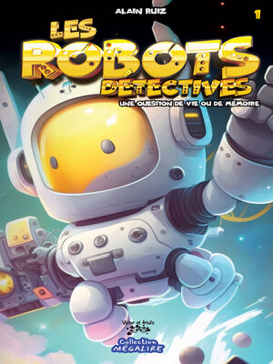 cover image of Les robots détectives #1